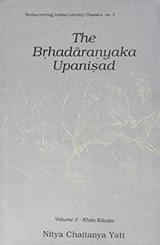 Brhadaranyaka Upanisad —  Vol. 3 Khila Kanda