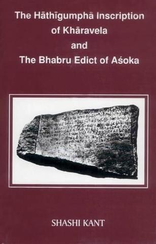 Hathigumpha Inscription of Kharavela and the Bhabru Edict of Asoka