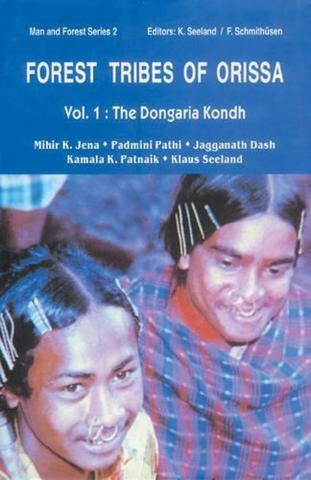 Forest Tribes of Orissa Vol. 1: Dongaria Kondh Forest