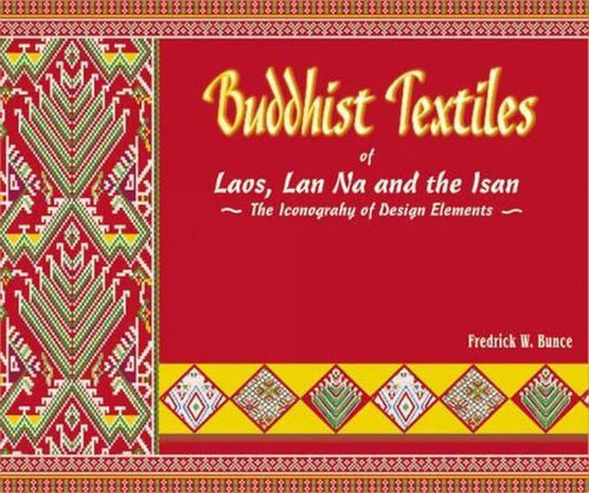 Buddhist Textiles of Laos, Lan Na and the Isan