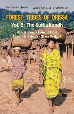 Forest Tribe of Orissa: Vol. 2: The Kuttia Kondh