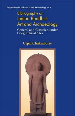 Bibliography on Indian Buddhist Art and Archaeology