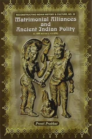 Matrimonial Alliances and Ancient Indian Polity