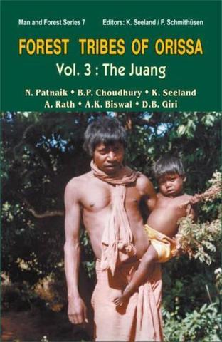 Forest Tribes of Orissa Vol. 3: The Juang