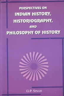 Perspectives on Indian History, Historiography and Philosophy of History