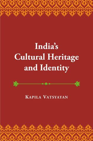 India’s Cultural Heritage and Identity and other Essays