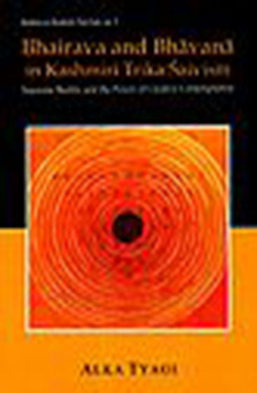 Bhairava and Bhavana in Kashmiri Trika Saivism  Supreme Reality and the Power of Creative Contemplation