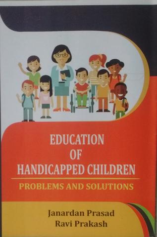 Education of Handicapped Children: Problems and Solutions