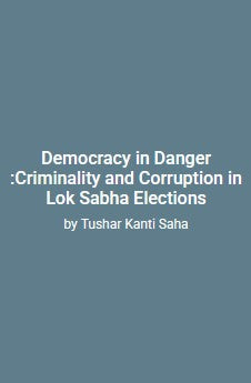 Democracy in Danger: Criminality and Corruption in Lok Sabha Elections