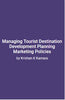 Managing Tourist Destination: Development, Planning, Marketing and Policies thumbnail 1