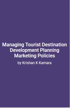 Managing Tourist Destination: Development, Planning, Marketing and Policies