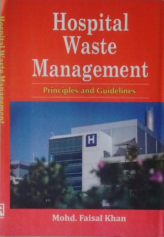 Hospital Waste Management: Principles and Guidelines
