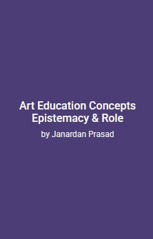Art Education: Concepts, Epistemacy and Role