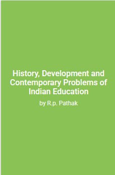 History, Development and Contemporary Problems of Indian Education