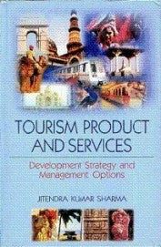 Tourism Product and Services: Development Strategy and Management Options