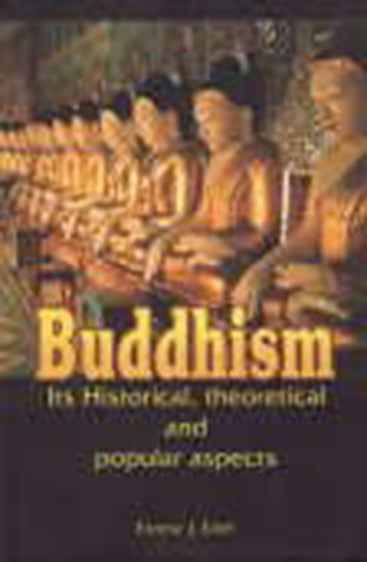 Buddhism Its Historical, Theoretical and Popular Aspects