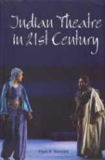 Indian Theatre In 21st Century