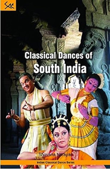 Classical Dances of South India (Indian Classical Dance Series)