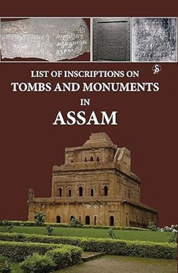 List Of Inscriptions on Tombs And Monuments In Assam