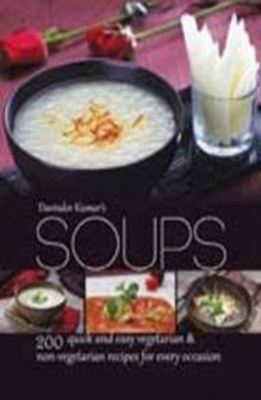SOUPS 200 quick and easy vegetarian & non-vegetarian recipes for every occasion