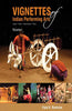 Vignettes of Indian Performing Arts- Drama~Dance~Dance Drama~Music~Puppetry~Narrative Arts~Festivals~Miscellany thumbnail 1