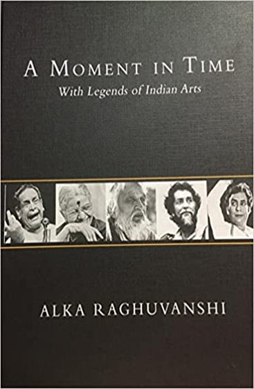 A Moment in Time: With Legends of Indian Arts