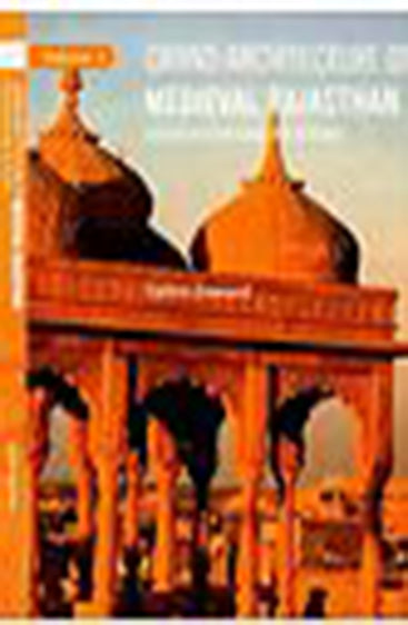 Grand Architecture of Medieval Rajasthan (Set of 2 Vols.)