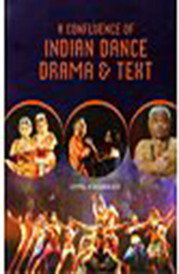 A Confluence of Indian Dance, Drama & Text