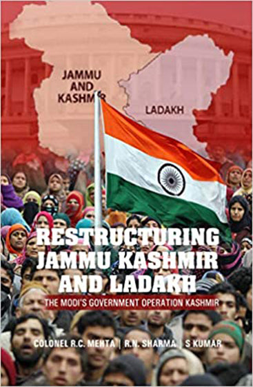 Restructuring Jammu, Kashmir & Ladakh: The  Modi's Government Operation Kashmir