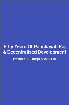 Fifty Years of Panchayati Raj and Decentralised Development