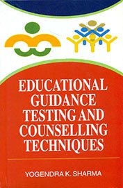 Educational Guidance, Testing and Counselling Techniques
