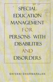 Special Education Management for Persons with Disabilities and Disorders