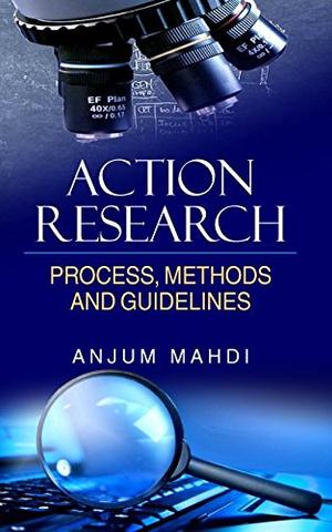 Action Research: Process, Methods and Guidelines