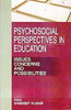 Psychosocial Perspectives in Education: Issues, Concerns and Possibilities thumbnail 1