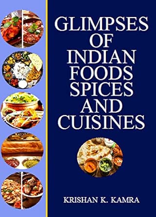 Glimpses of Indian Foods, Spices and Cuisines