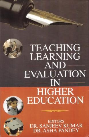 Teaching Learning and Evaluation in Higher Education