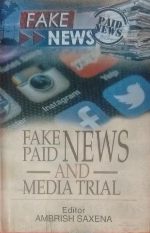 Fake News, Paid News and Media Trial
