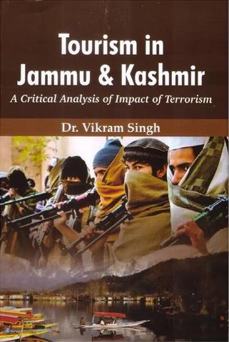 Tourism in Jammu and Kashmir: A Critical Analysis of Impact of Terrorism