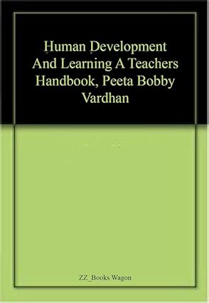 Human Development and Learning: A Teachers Handbook