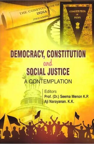 Democracy, Constitution and Social Justice: A Contemplation