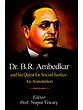 Dr. B.R. Ambedkar and his Quest for Social Justice: An Annotation