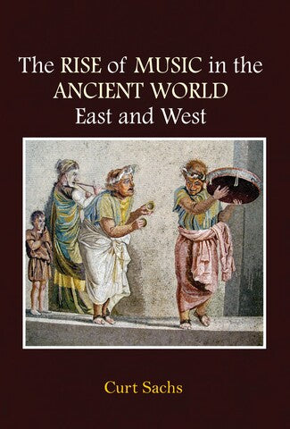The Rise of Music in the Ancient World East and West