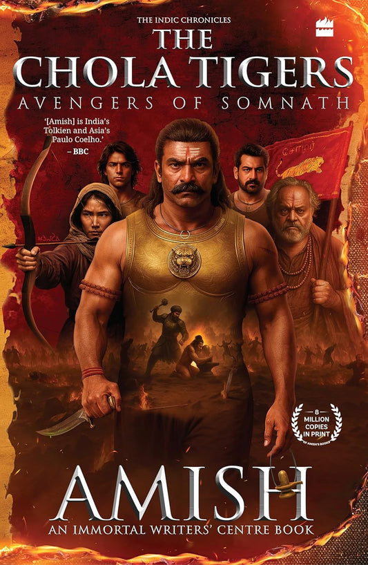 The Chola Tigers: Avengers of Somnath - A Historical Fiction by Amish