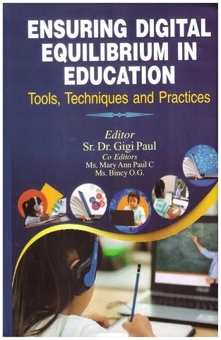 Ensuring Digital Equilibrium in Education: Tools, Techniques and Practices