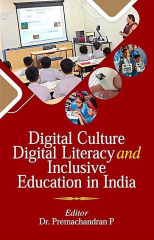 Digital Culture, Digital Literacy and Inclusive Education in India
