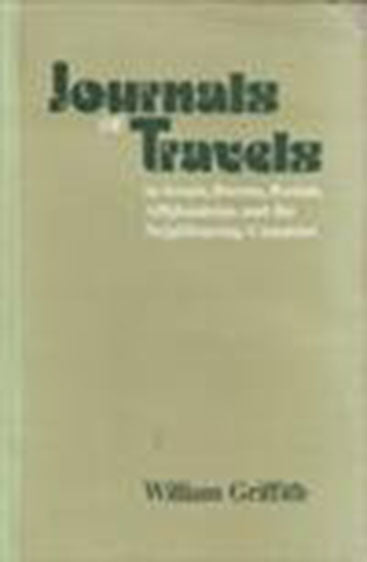 Journals Of Travels: In Assam, Burma, Bootan, Affghanistan And The Neighbouring Countries