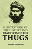 Illustrations Of The History And Practices Of The Thugs thumbnail 1