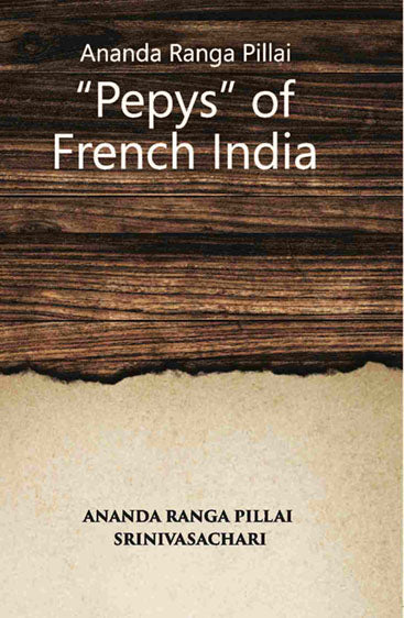 Ananda Ranga Pillai The ‘Pepys’ Of French India