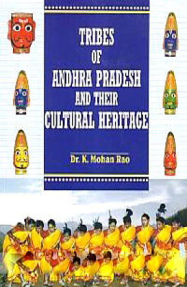 Tribes of Andhra Pradesh and their 
Cultural Heritage