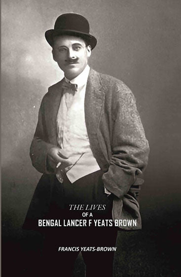 The Lives Of A Bengal Lancer F Yeats Brown